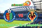 Link sopcast Getafe vs Villarreal (17h00-12/04)