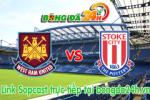 Link sopcast West Ham vs Stoke (21h00-11/04)