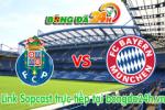 Link sopcast Porto vs Bayern Munich (01h45-16/04)