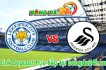 Link sopcast Leicester vs Swansea (21h00-18/04)