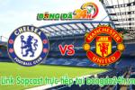 Link sopcast Chelsea vs M.U (23h30 ngày 18/04/2015)