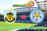 Link sopcast Burnley vs Leicester  (21h00-25/04)