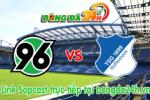 Link sopcast Hannover 96 vs Hoffenheim (20h30-25/04)