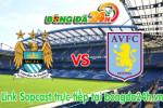 Link sopcast ManCity vs Aston Villa (23h30 ngày 25/04/2015)