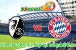 Link sopcast Freiburg vs Bayern Munich (20h30-16/05)