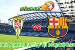 Link sopcast Cordoba vs Barcelona (21h00-02/05)