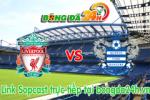 Link sopcast Liverpool vs QPR (21h00-02/05)