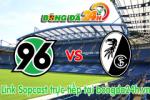 Link sopcast Hannover 96 vs Freiburg (20h30-23/05)