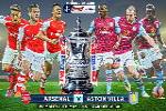 Arsenal vs Aston Villa (23h30 30/5 - chung kết cúp FA): Ngôi vương lịch sử cho Pháo thủ?