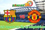 Link sopcast Barcelona vs M.U (03h00-26/07)