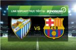 Link sopcast xem trực tiếp Malaga vs Barcelona (22h00-23/01)