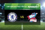 Link sopcast xem trực tiếp Chelsea vs Scunthorpe (21h00-10/01)