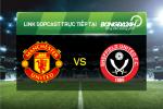 Link sopcast xem trực tiếp Man Utd vs Sheffield (0h30-10/01)