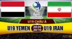 Nhận định U19 Yemen vs U19 Iran 20h30 ngày 20/10 (VCK U19 châu Á)