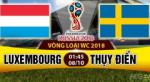 Nhận định Luxembourg vs Thuỵ Điển 1h45 ngày 8/10 (VL World Cup 2018)