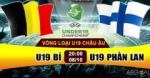Nhận định U19 Bỉ vs U19 Phần Lan 20h00 ngày 8/10 (VL U19 châu Âu)