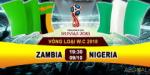 Nhận định Zambia vs Nigeria 19h30 ngày 9/10 (VL World Cup 2018)