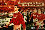 Chào mừng trở lại địa ngục, Manchester United!