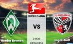 Nhận định Werder Bremen vs Ingolstadt 21h30 ngày 03/12 (Bundesliga 2016/17)