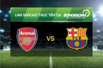 Link sopcast xem trực tiếp Arsenal vs Barcelona (2h45-24/02)