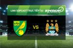 Link sopcast xem trực tiếp Norwich vs Man City (19h45-12/03)