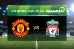 Link sopcast Man Utd vs Liverpool (3h05-18/03)
