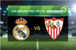 Link sopcast xem trực tiếp Real Madrid vs Sevilla (02h30-21/03)