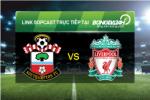 Link sopcast xem trực tiếp Southampton vs Liverpool (20h30-20/03)