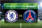 Link sopcast xem trực tiếp Chelsea vs PSG (02h45-10/03)