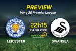 Leicester vs Swansea, (22h15 ngày 24/4): Không Vardy, không vấn đề