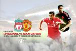 Liverpool vs Manchester United: Đi tìm mãnh sư ở vùng đất kiêu hãnh (1h45 ngày 11/03/2016)