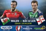 LINK XEM trực tiếp trận đấu Xứ Wales vs Bắc Ireland 23h00 ngày 25/6
