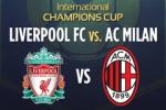 Liverpool 2-0 AC Milan (KT): Chiến thắng nhẹ nhàng