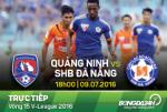 Quảng Ninh 3-2 SHB Đà Nẵng (KT): Chủ nhà thắng ngược không tưởng trong thế thiếu người