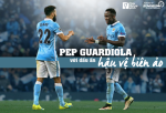 Pep Guardiola và dấu ấn hậu vệ biên ảo