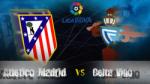 Nhận định Celta Vigo vs Atletico Madrid 18h00 ngày 10/9 (La Liga 2016/17)