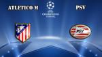 PSV Eindhoven vs Atletico Madrid 01h45 ngày 14/9 (Champions League 2016/17)