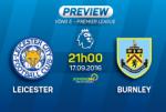Leicester vs Burnley (21h ngày 17/9): Nhà vua trở lại