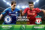 LINK XEM trực tiếp Chelsea vs Liverpool 02h00 ngày 17/9 (Vòng 5 NHA 2016/17)