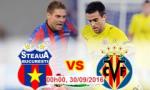 Nhận định Steaua Bucuresti vs Villarreal 00h00 ngày 30/9 (Europa League 2016/17)