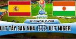 Nhận định U17 Tây Ban Nha vs U17 Niger 18h30 ngày 10/10 (VCK U17 World Cup 2017)
