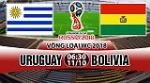 Nhận định Uruguay vs Bolivia 06h30 ngày 11/10 (VL World Cup 2018)