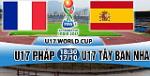 Nhận định U17 Pháp vs U17 Tây Ban Nha 18h30 ngày 17/10 (VCK U17 World Cup 2017)