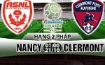 Nhận định Nancy vs Clermont 01h00 ngày 21/10 (Hạng 2 Pháp 2017/18)