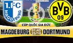 Nhận định Magdeburg vs Dortmund 01h45 ngày 25/10 (Cúp quốc gia Đức 2017/18)