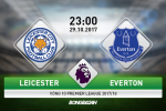 Leicester 2-0 Everton (KT): Nửa xanh vùng Merseyside khủng hoảng không lối thoát