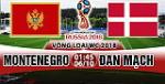 Nhận định Montenegro vs Đan Mạch 01h45 ngày 6/10 (VL World Cup 2018)