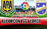 Nhận định Alcorcon vs Lorca 19h00 ngày 11/11 (Hạng 2 TBN 2017/18)