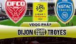 Nhận định Dijon vs Troyes 02h00 ngày 19/11 (Ligue 1 2017/18)