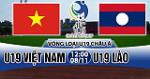 Nhận định U19 Việt Nam vs U19 Lào 12h00 ngày 08/11 (VL U19 châu Á 2018)